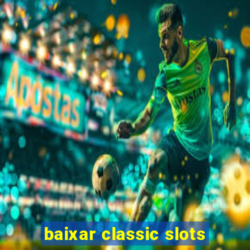 baixar classic slots